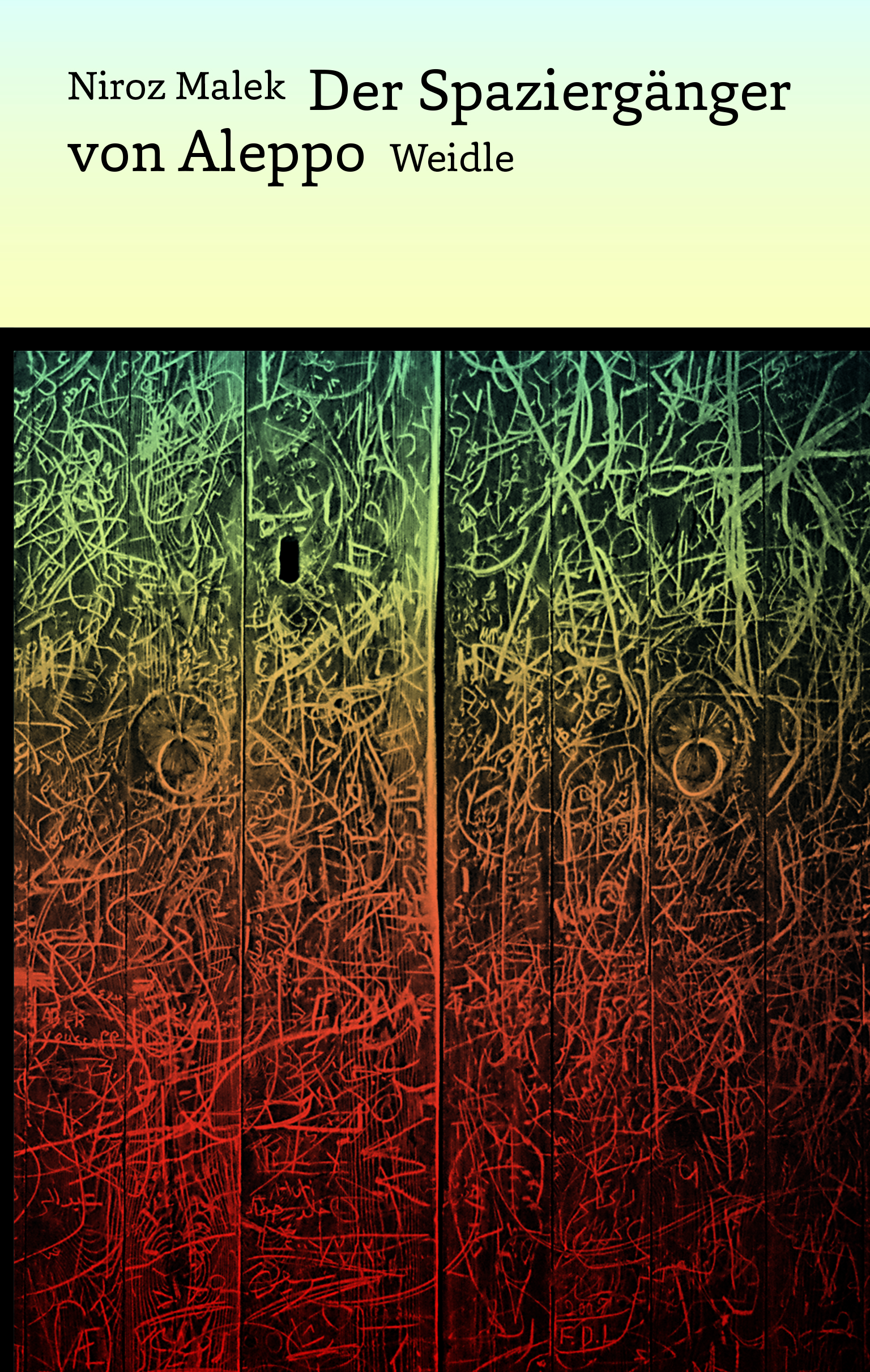 Buchcover "Der Spaziergänger von Aleppo", im Weidle-Verlag 2017 Buchcover "Der Spaziergänger von Aleppo", im Weidle-Verlag 2017